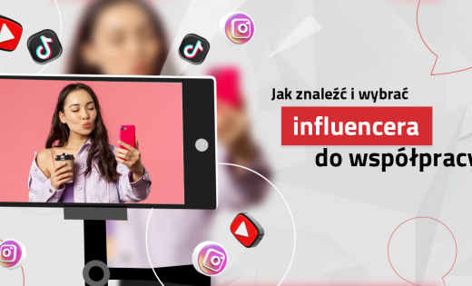 Jak znaleźć i wybrać influencera do współpracy?