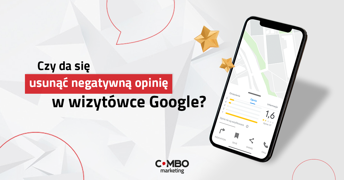 Czy da się usunąć negatywną opinię z wizytówki Google? - Combo Marketing - agencja social/SEO/SEM